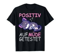 Langschläfer Nachthemd Positiv auf Müde Getestet Katze T-Shirt von Positiv auf Müde getestet Shirts mit Tiermotiven