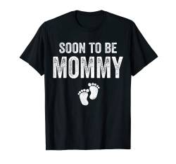 Soon To Be Mommy Mom Funny Pregnancy for Women T-Shirt von Pregnancy Announcement Designs