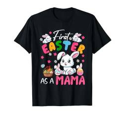 First Easter As A Mama Costume Bunnies Expecting New Baby T-Shirt von Pregnancy Announcement Easter Day Costume