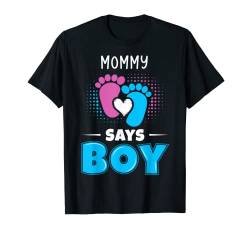 Mommy Says Baby Gender Reveal Outfit Schwangerschaft T-Shirt von Pregnancy Announcement & Gender Reveal Tees