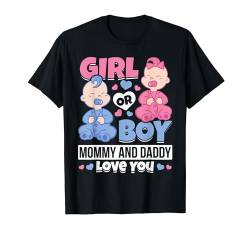 Mädchen oder Junge, Mama und Papa Liebe Sie Baby Geschlecht Babyparty T-Shirt von Pregnancy Baby Gender Reveal Baby Shower