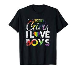 Bisexual Gay Bi Trans LGBTQ Rainbow Sorry Girls I Love Boys T-Shirt von Pride CSD Parade Outfit LGBT Geschenk Homo Love