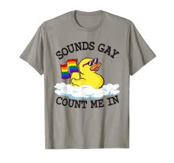 Klingt schwul Zähle mich in Gummiente Regenbogenflagge Gay Pride T-Shirt von Pride Month LGBTQ Stuff & LGBT Gifts Men Women
