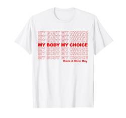 My Body My Choice Pro-Choice Feminist T-Shirt von Pro Choice Feminist Clothing