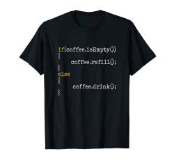 If Coffee Is Leer Kaffee Nachfüller Else Coffee Drink Coder T-Shirt von Programmer Gift Idea Developer Computer Scientist