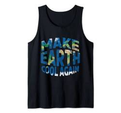Make Earth Again Cool Rettet die Natur, Tag der Ozeane, Tag der Erde Tank Top von Protect Earth Day 2023 For Environmentalist