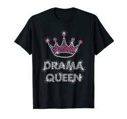 Drama Queen T-Shirt Schauspielerin Film Student T-Shirt von Queen Bee