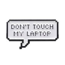 Emaille-Pins mit lustigen Zitaten „Don't touch mine“ Laptop-Pin Anstecknadeln Rucksäcke Kleidung Lustiger Schmuck Geschenke for Kinder und Freunde (Color : XZ9422) von RC-BKKXXEAV