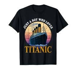 Ship Just A Boy Who Loves Titanic Boat Titanic Jungen Kleinkind T-Shirt von RMS Titanic Memorabilities and Cruise Ship Apparel