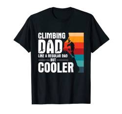 Rock Climbing Dad Like A Regular Dad But Cooler – Climber T-Shirt von ROCK