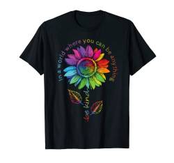 LGBTQ Regenbogen Sonnenblume Be Kind Gay Love Pride Blume T-Shirt von Rainbow Pride Equality Homosexuell Gay CSD Outfits