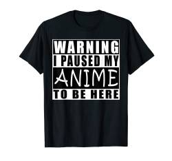 Warning I Paused My Anime To Be Here T-Shirt von Ramen Japanische Nudeln Anime Japan Geschenk Retro