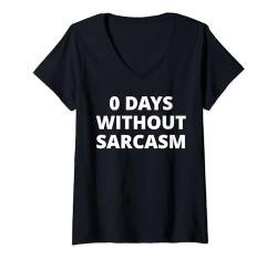 Damen 0 Tage ohne Sarkasmus - Lustig T-Shirt mit V-Ausschnitt von Random Comedy Creations