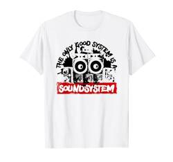 The Only Good System is a Sound System Reggae T-Shirt von Rasta University
