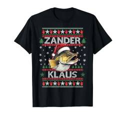 Zander Klaus I Lustiges Zanderangler Angler Angeln Raubfisch T-Shirt von Raubfischangler Weihnachtsgeschenke Ugly Outfit