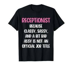 Lustige Rezeptionistin, weibliche Rezeptionistin T-Shirt von Receptionist Apparel