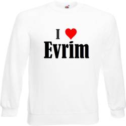 Reifen-Markt Sweatshirt I Love Evrim Größe S Farbe Weiss Druck Schwarz von Reifen-Markt