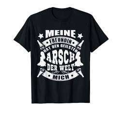 Meine Freundin Hat Den Geilsten Arsch der Welt Mich Geschenk T-Shirt von Reinsteigern!- Lustige Sprüche