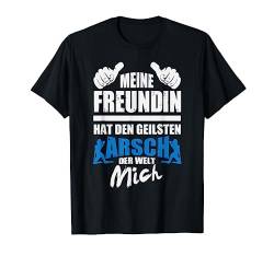 Meine Freundin Hat Den Geilsten Arsch der Welt Mich Geschenk T-Shirt von Reinsteigern!- Lustige Sprüche