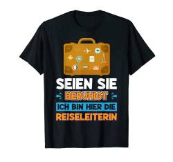 Seien Sie beruhigt ich bin hier die Reiseleiterin T-Shirt von Reiseleiter Tourismus Guide Underground Reisen