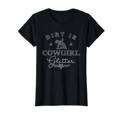 Dirt is cowgirl glitter Westernreiten - weiße Edition T-Shirt von Reiter und Pferdefan Collection