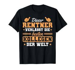 Herren Kollege in Rente Abschied Arbeitskollege Rentner T-Shirt von Rente Deko Renteneintritt Pension Mann