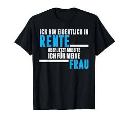 Rente Lustiges Geschenk für Mann, Spruch Rentner Frau Witzig T-Shirt von Rente und Pension 2020 Lustiges und Mehr