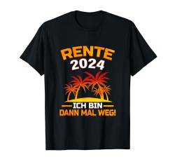 Rentner 2024 Rente für Ruhestand Abschied Opa Urlaub T-Shirt von Rente und Pension Shop