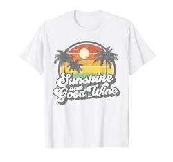 Sunshine And Good Wine Beach Retro 70er Jahre Vintage Urlaub Geschenk T-Shirt von Retro Beach Vacation Summer Quotes Shirts & Gifts
