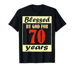 Retro Birthday Vintage Blessed By God For 70 Years T-Shirt von Retro Birthday Vintage