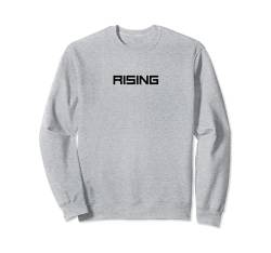 Rising | Jeden Tag besser werden | Fokus und Disziplin Sweatshirt von Retro Designz
