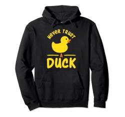 Lustige Gummiente mit Aufschrift "Never Trust A Duck" Pullover Hoodie von Rubber Duck