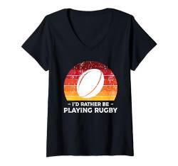 Damen I'd Rather Be Playing Rugby Player Rugby Coach Fan T-Shirt mit V-Ausschnitt von Rugby Gift For A Rugby Player