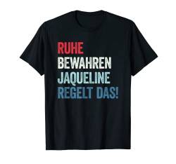 Ruhe bewahren Jaqueline regelt das T-Shirt von Ruhe Bewahren Vornamen KOLLEKTION