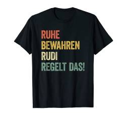 Ruhe bewahren Rudi regelt das T-Shirt von Ruhe Bewahren Vornamen KOLLEKTION
