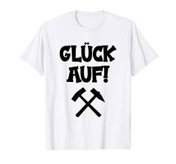 Glück Auf mit Eisen und Schlägel Bergbau T-Shirt von Ruhrpott T-Shirts und Geschenke