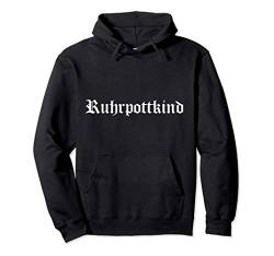 Original Ruhrpottkind Tshirt Pullover Hoodie von Ruhrpott T-Shirts und Geschenke