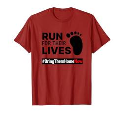 Lauf um ihr Leben, bring sie jetzt nach Hause T-Shirt von Run for Their Lives Bring Them Home Now