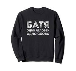 Batya Ein Mann Ein Wort in Kyrillisch Vater Papa Russland Sweatshirt von RussianLife Designs - Lustige Russische Geschenke