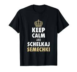 Keep Calm Schelkaj Semechki Russland Semetschki Russisch Fun T-Shirt von RussianLife Designs - Lustige Russische Geschenke