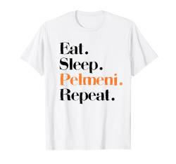 Russland Eat Sleep Pelmeni Repeat Fleisch in Teig Russia T-Shirt von RussianLife Designs - Lustige Russische Geschenke