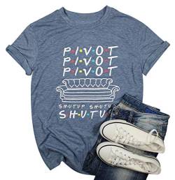 Pivot Shut Up Shirt Damen Pivot Pivot Pivot Pivaht T-Shirt Friends Pivot TV Show Kurzarm Tee Top - Blau - X-Groß von SIJIALUN