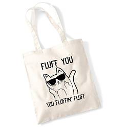 Fluff You, You Fluffing Fluff lustige süße Katze Slogan Illustration Tragetasche, natur, Einheitsgröße von SMARTYPANTS
