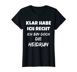 Damen VORNAME - SICHER HABE ICH RECHT ICH BIN DOCH DIE HEIDRUN T-Shirt von SPITZNAME VORNAME LUSTIGE SPRÜCHE SHIRT & CO.