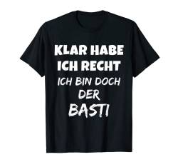 Herren VORNAME - SICHER HABE ICH RECHT ICH BIN DOCH DER BASTI T-Shirt von SPITZNAME VORNAME LUSTIGE SPRÜCHE SHIRT & CO.