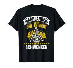 Saarländer Schwenker Männer Grillen Saarländisch Saarland T-Shirt von Saarland Schwenkgrill Schwenken Saarlaender Grill