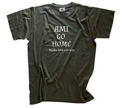 Ami go Home-Make Love not war T-Shirt Olive L Klassisch Kurzarm Rundhals von Sammys Shirt Store