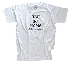 Ami go Home-Make Love not war T-Shirt Weiss XXL Klassisch Kurzarm Rundhals von Sammys Shirt Store