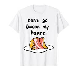 Gudetama Don't Go Bacon My Heart T-Shirt von Sanrio