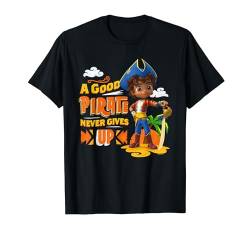 Santiago of the Seas A Good Pirate Never Gives Up T-Shirt von Santiago of the Seas
